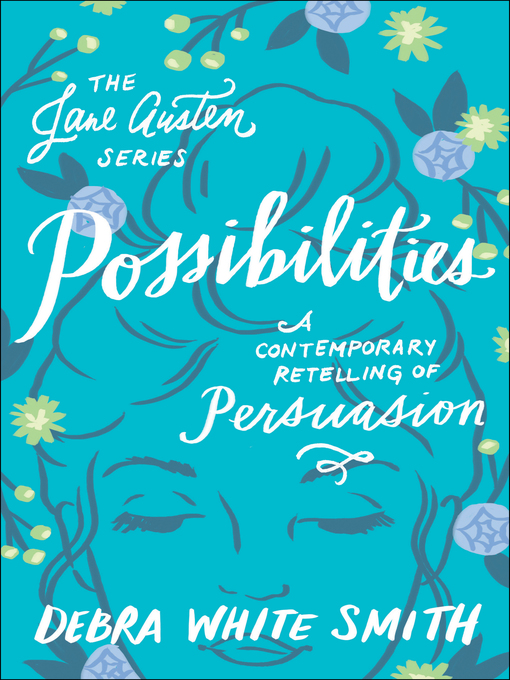 Title details for Possibilities: A Contemporary Retelling of Persuasion by Debra White Smith - Available